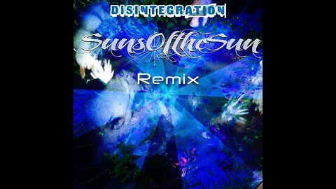 SunsOftheSun Breathes New Life into #thecure #Disintegration with Epic #Remix!"