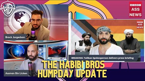 Habibi Bros Humpday Update: Taliban's Rebrand Due to Trans Violence Week