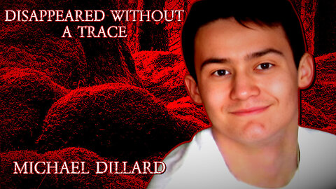 The Strange Disappearance of Michael Dillard