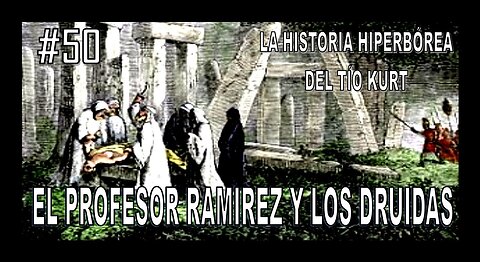 50. EL PROFESOR RAMIREZ Y LOS DRUIDAS - LA HISTORIA DEL TÍO KURT