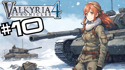 A Cold Front Approaches | Valkyria Chronicles 4 For the First Time!