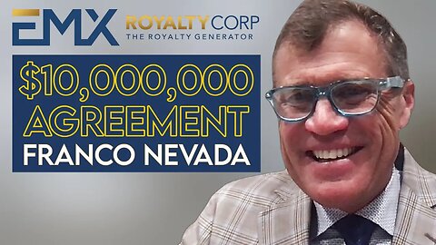 EMX Royalty and Franco Nevada Announce $10M Acquisition Agreement for New Royalties