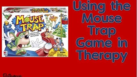 Using the Mouse Trap Game in Therapy