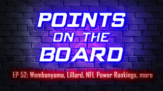 Points on the Board - Victor Wembanyama, Damian Lillard, NFL Power Rankings, more