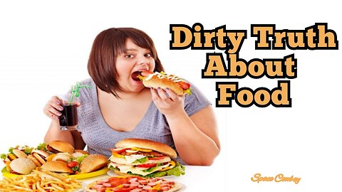 Dirty Truth About Food