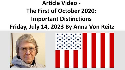 Article Video - The First of October 2020: Important Distinctions By Anna Von Reitz