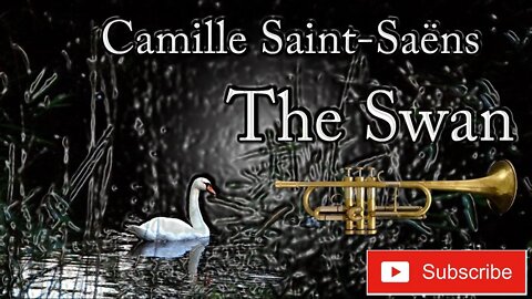 Saint-Saens - The Swan ( Le Cygne ) - Carnival of the Animals on Trumpet