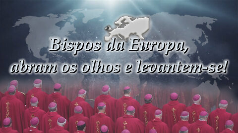 O PCB: Bispos da Europa, abram os olhos e levantem-se!