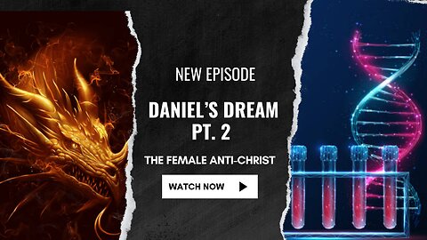 Daniel's Dream Pt. 2- The Female Anti-Christ