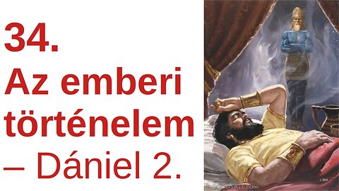 Az emberi történelem Dániel könyve 2. fejezetében / Pár percben a Bibliáról 34. rész - Stramszki I