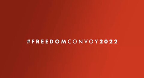 Freedom Convoy 2022 - Canadians Standing up for their families and our future TOGETHER!