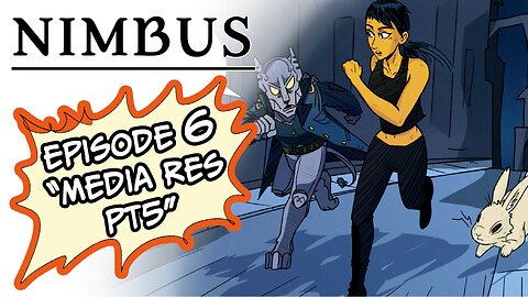 Graphic Novel | Nimbus Ch1 | Episode6 - "Media Res Pt5"