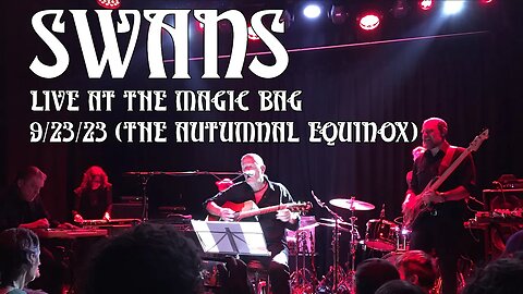MUSIC MONDAY! SWANS! Live 9/23/23 at The Magic Bag