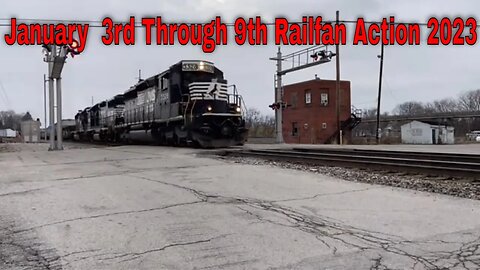 January 3rd Through 9th Railfan Action 2023