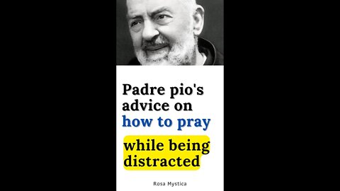 Padre pio's advice on how to pray while being distracted #shorts