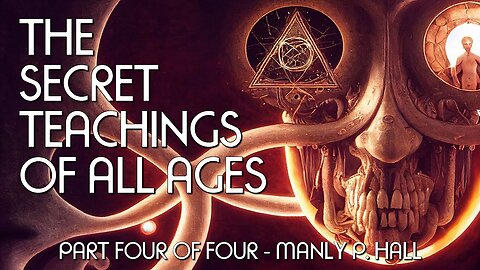 THE SECRET TEACHINGS OF ALL AGES (Pt. 4 of 4) - Manly P. Hall - Full Esoteric Occult Audiobook