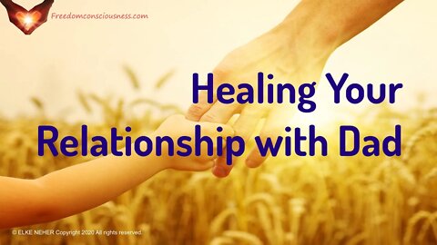 Healing the Relationship with Dad/Clearing Co-Dependency/Love Hate Relationship with Your Father