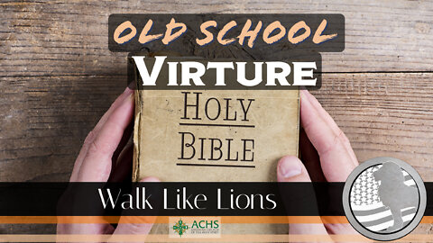 "Old School Virtue" Walk Like Lions Christian Daily Devotion with Chappy June 09, 2022