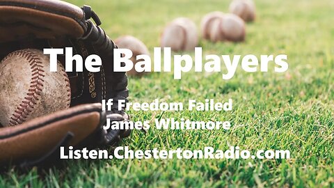 The Ballplayers - James Whitmore - If Freedom Failed