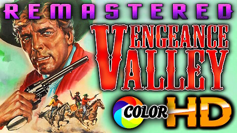 Vengeance Valley - FREE MOVIE - HD COLOR REMASTERED (Excellent Quality) - Burt Lancaster - WESTERN