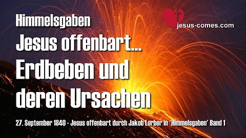 Die Ursache von Erdbeben und warum Ich sie zulasse... Jesus erklärt ❤️ Himmelsgaben durch Jakob Lorber