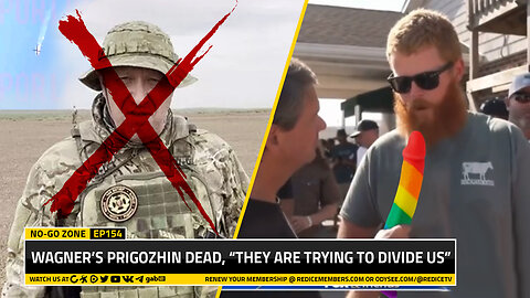 No-Go Zone: Wagner’s Prigozhin Dead, “They Are Trying To Divide Us”