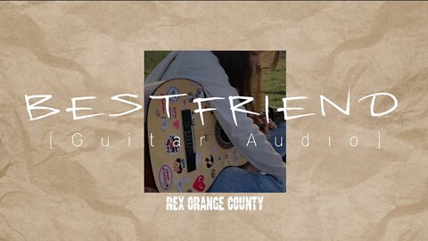 Rex Orange County - Best Friend [Guitar Audio]