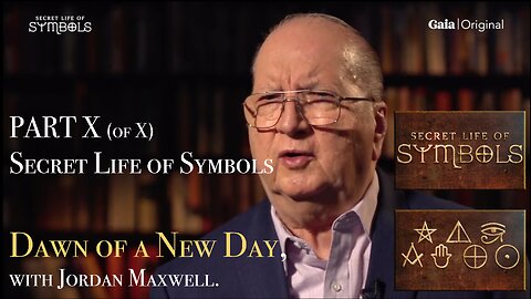 AWAKEN NOW, LIVING HUMANS!! MUST WATCH, MUST COMPREHEND: FULL EPISODE Secret Life of Symbols - PART X Dawn of a New Day, with Jordan Maxwell