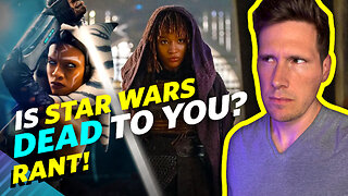 Is Star Wars DEAD To You? - Rant!