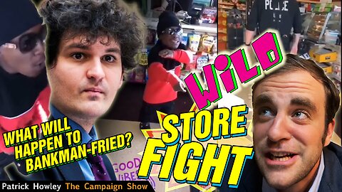 Wild Store Fight and What Will Happen to Bankman-Fried? - The Champaign Show With Patrick Howley