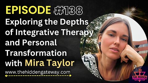 Episode 138 Exploring the Depths of Integrative Therapy and Personal Transformation with Mira Taylor