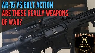 AR-15 vs Bolt Action: Are these really "weapons of war"?