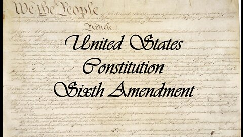 US Constitution 6th Amendment Explained