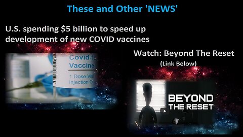US Spend $5 Billion For 'Project Next Gen' Covid Vaxes; 'Beyond The Reset' Animated Short Film