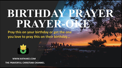 (PRAYER-OKE) Birthday Prayer, Powerful Silent Prayer summoning guidance & blessing on your birthday