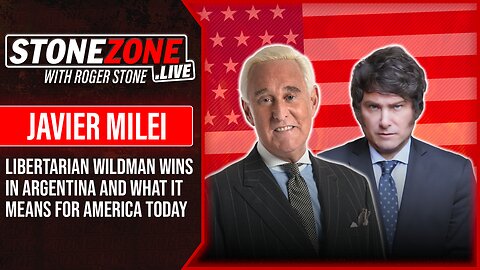 Libertarian Wildman Wins In Argentina -What It Means For America today -The StoneZONE w/ Roger Stone