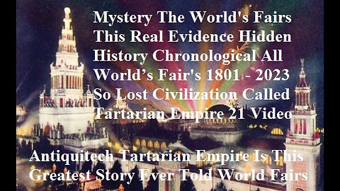 Mystery The World's Fairs This Evidence Hidden History Chronological All World’s Fair's