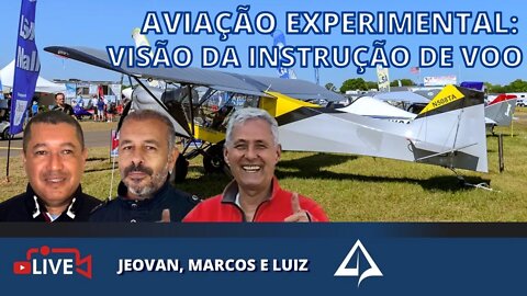 ⚖️ AVIAÇÃO EXPERIMENTAL: VISÃO DA INSTRUÇÃO DE VOO [Jeovan Alencar, Marcos Silva e Luiz Favero]