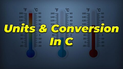 Units & Conversion In C Programming Language
