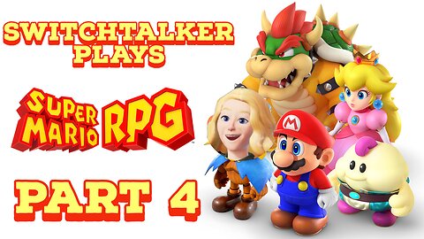 SwitchTalker Plays: Super Mario RPG Part 4 | Rescuing Peach from Booster & Exploring a Sunken Ship