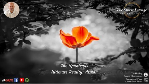 The Upanisads – Ultimate Reality: Atman
