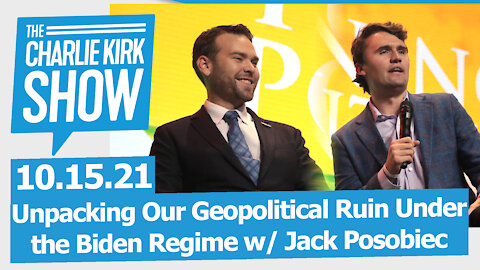 Unpacking Our Geopolitical Ruin Under the Biden Regime w/ Jack Posobiec | The Charlie Kirk Show LIVE