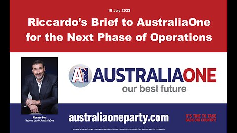 AustraliaOne Party - Riccardo's Brief to AustraliaOne for the next Phase of Operations 18 July 2023