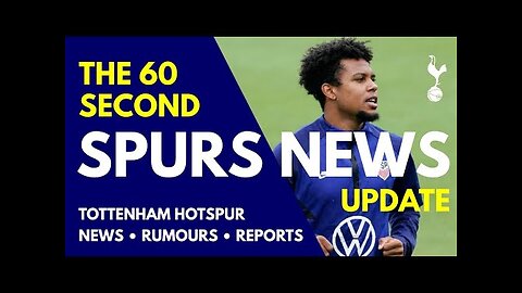 THE 60 SPURS NEWS UPDATE: Club Considering 24-Year-Old USA International, Winks Loan, Anthony Gordon