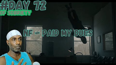 Day 72 Sobriety: NF's 'Paid My Dues' & Embracing Challenges | From Surfing to Success @NFrealmusic