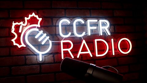 CCFR Radio - Ep 135: Liberals Backing Down?? Also, The CCFR’s ScrapC21 Campaign Revealed
