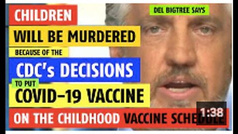 Children will be MURDERED by this decision made by the CDC, says Del Bigtree