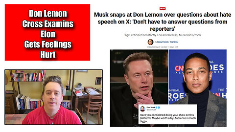 The Friday Vlog Don Lemon Cross Examines Elon Musk Disrespects Opportunity From X