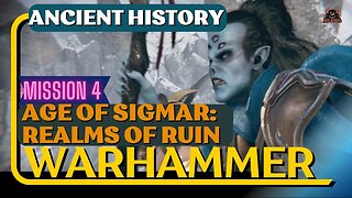 Warhammer Age of Sigmar: Realms of Ruin - Ancient History Chapter 4