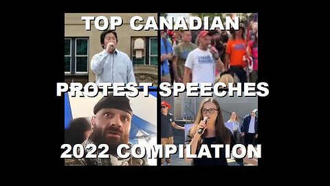 Best Canadian Protest Speeches of 2022: Trucker Freedom Convoy, Laws vs Rights, & Vaccine Injuries